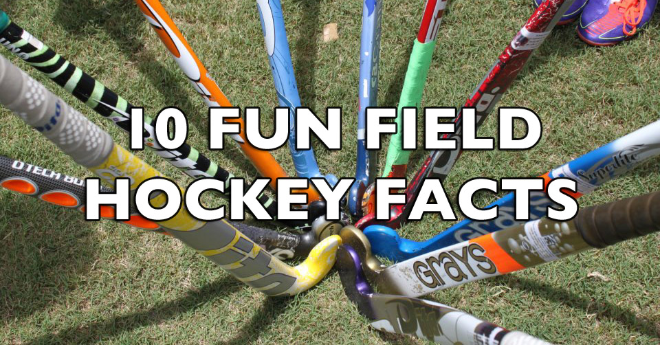 10 Fun Field Hockey Facts